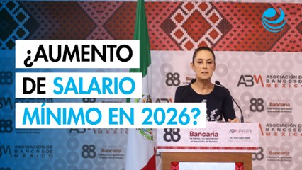 Salario mínimo 2026: ¿Es viable un aumento de 12%?
