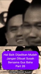 Baik Dijadikan Mudah,Jgn Dibuat Susah Part 28