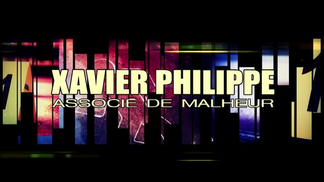 Faites Entrer lAccusé Xavier Philippe, associé de malheur