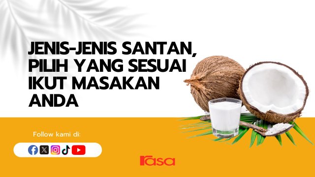Jenis-Jenis Santan, Pilih Yang Sesuai Ikut Masakan Anda
