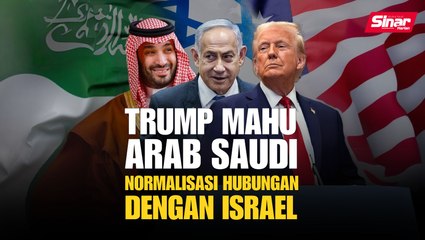 Trump mahu Arab Saudi normalisasi hubungan dengan Israel
