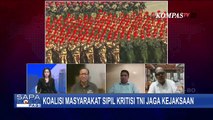 [FULL] Di Balik TNI Jaga Kejaksaan, Koalisi Masyarakat Sipil Bereaksi: Apa yang Dikhawatirkan?