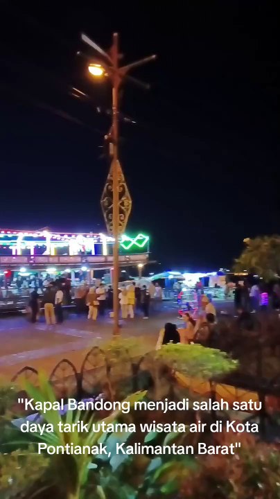Kapal Bandong Menjadi Salah Satu Daya Tarik Utama Wisata Air di Kota Pontianak