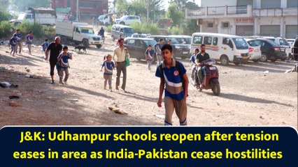 J&K: Udhampur schools reopen after tension eases in area as India-Pakistan cease hostilities