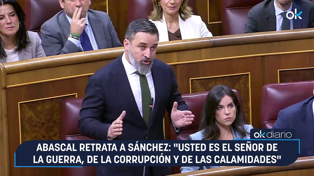 Abascal retrata a Sánchez: "Usted es el señor de la guerra, de la corrupción y de las calamidades"
