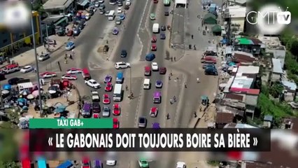 [#Reportage] Taxi Gab+ : « Le Gabonais doit toujours boire sa bière »