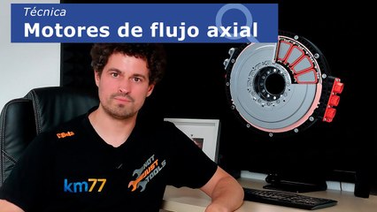 Motores de flujo axial. Técnica al detalle de una tecnología con mucho potencial real | km77.com