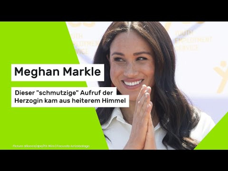 Meghan Markle: Dieser 'schmutzige' Aufruf der Herzogin kam aus heiterem Himmel