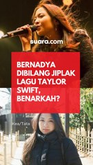 Bernadya Dibilang Jiplak Lagu Taylor Swift, Benarkah?