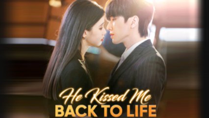 He Kissed Me Back To Life Full Episode