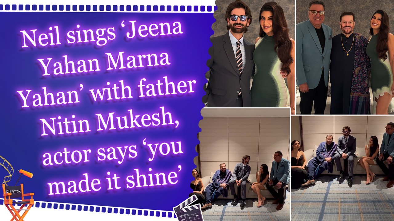 Neil sings ‘Jeena Yahan Marna Yahan’ with father Nitin Mukesh, actor says ‘you made it shine’
