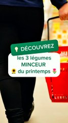 Les 3 légumes minceur du printemps dévoilés