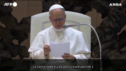 Il Papa, "per la pace dico ai responsabili, negoziamo"