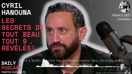 Cyril Hanouna  Les secrets de Tout beau tout 9 révélés !