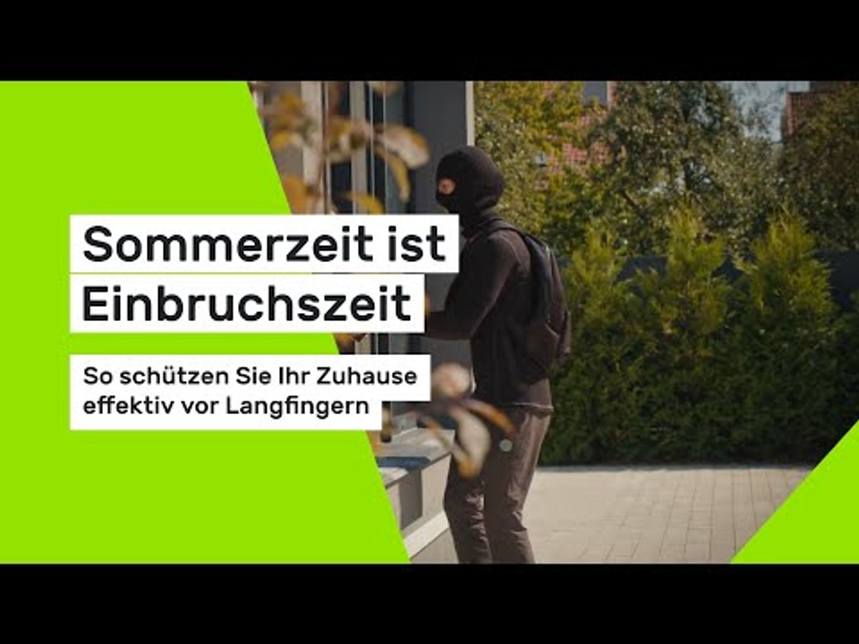 Sommerzeit ist Einbruchszeit: So schützen Sie Ihr Zuhause effektiv vor Langfingern
