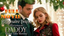 Billionaire Twins Daddy Takes Mommy Full Episode - video Dailymotion drama