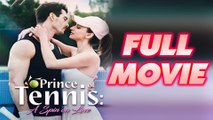 Prince Of Tennis A Spin On Love - Full Movie Billionaire, Short Drama