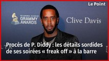 Procès de P. Diddy : les détails sordides de ses soirées « freak off » à la barre