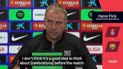 Not a good idea to think about celebrations before Espanyol clash - Flick