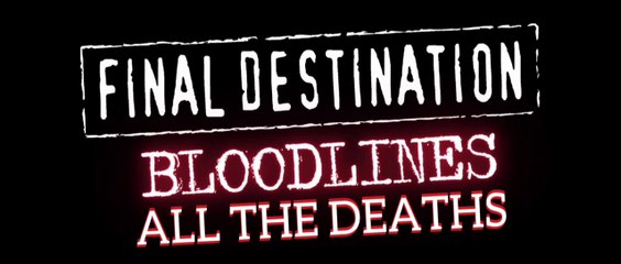 Final Destination Bloodlines_ All The Deaths
