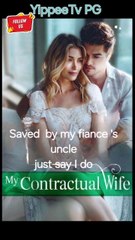 Saved By My Fiance's Uncle Just Say I Do - Full Movie