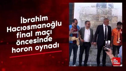 İbrahim Hacıosmanoğlu, final maçı öncesinde horon oynadı
