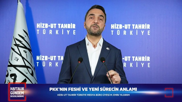Hizb-ut Tahrir Türkiye Gündem Değerlendirme - 13 Mayıs 2025