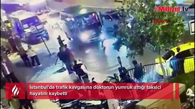 Trafik kavgasına doktorun yumruk attığı taksici öldü! Olay güvenlik kamerasında