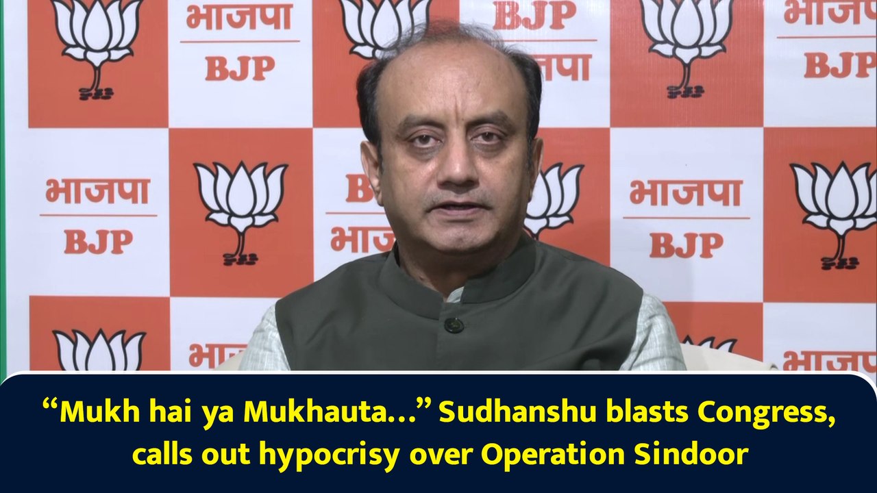 “Mukh hai ya Mukhauta…” Sudhanshu blasts Congress, calls out hypocrisy over Operation Sindoor