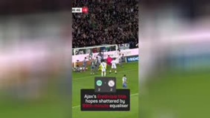 Ajax's Eredivisie title hopes shattered by 99th-minute equaliser