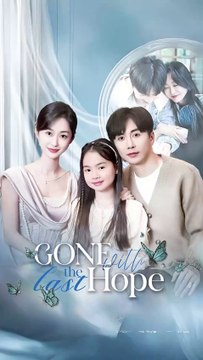 gone with the last hope chinese drama