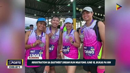 Registration sa EastWest Dream Run ngayong June 15, bukas pa rin