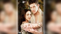 Flash Vows (2025) - Full Movie Billionaire, Short Drama