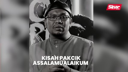 BAHAGIAN II | Kisah pak cik Assalamualaikum