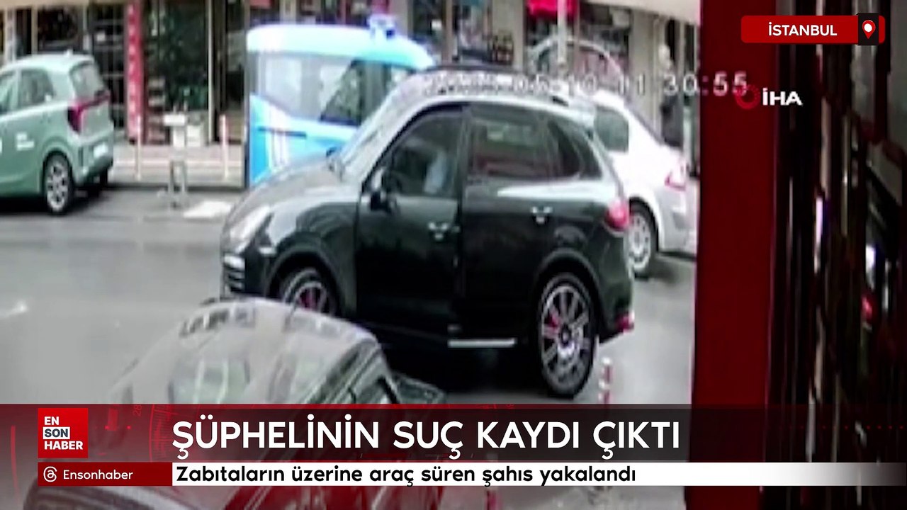 İstanbul'da zabıtaların üzerine araç süren şahıs yakalandı