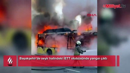 Başakşehir'de İETT otobüsü alev alev yandı
