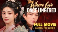 Where Love Once Lingered Full Movie