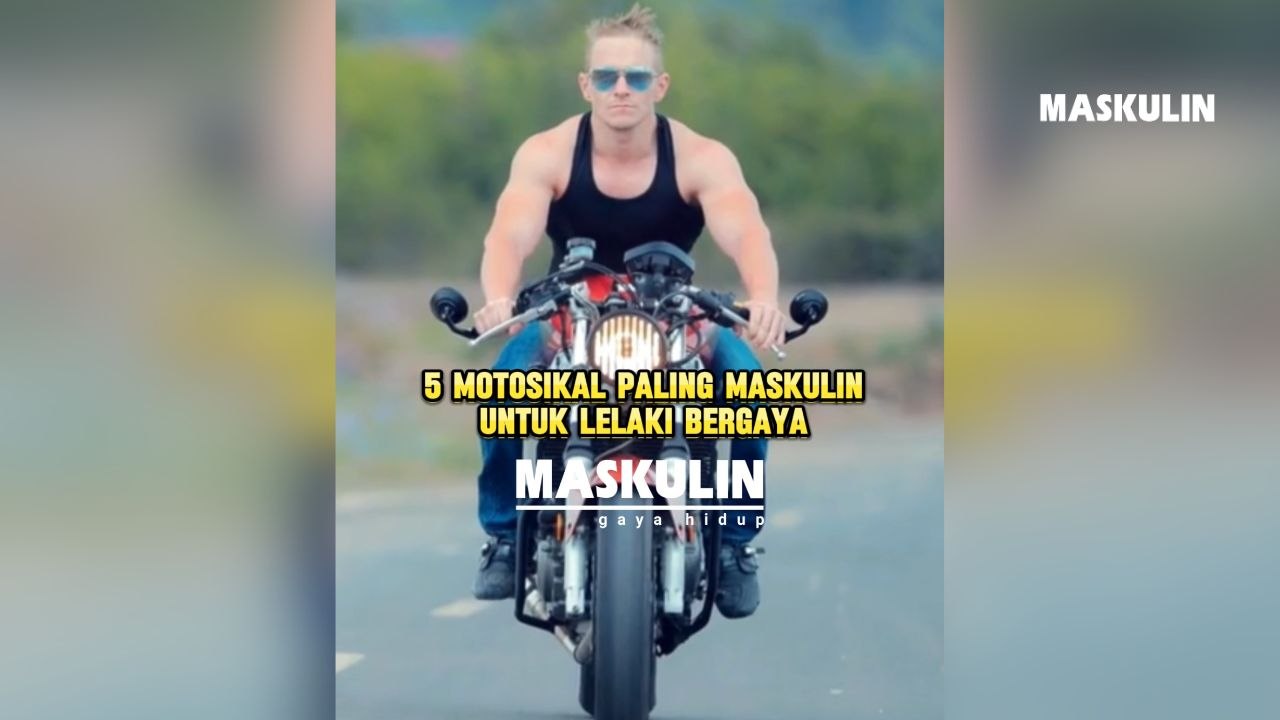 5 Motosikal Paling Maskulin Untuk Lelaki Bergaya