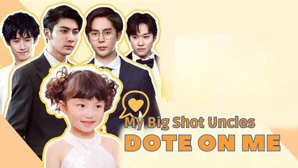 My Big Shot Uncles Dote On Me - Full Movie