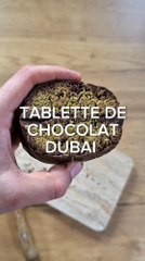 Tablette de chocolat Dubaï