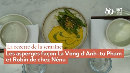 La recette de la semaine : les asperges façon la vong d’Anh-tu Pham et Robin de chez Nénu