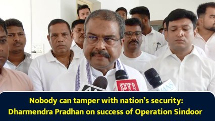 Nobody can tamper with nation’s security: Dharmendra Pradhan on success of Operation Sindoor