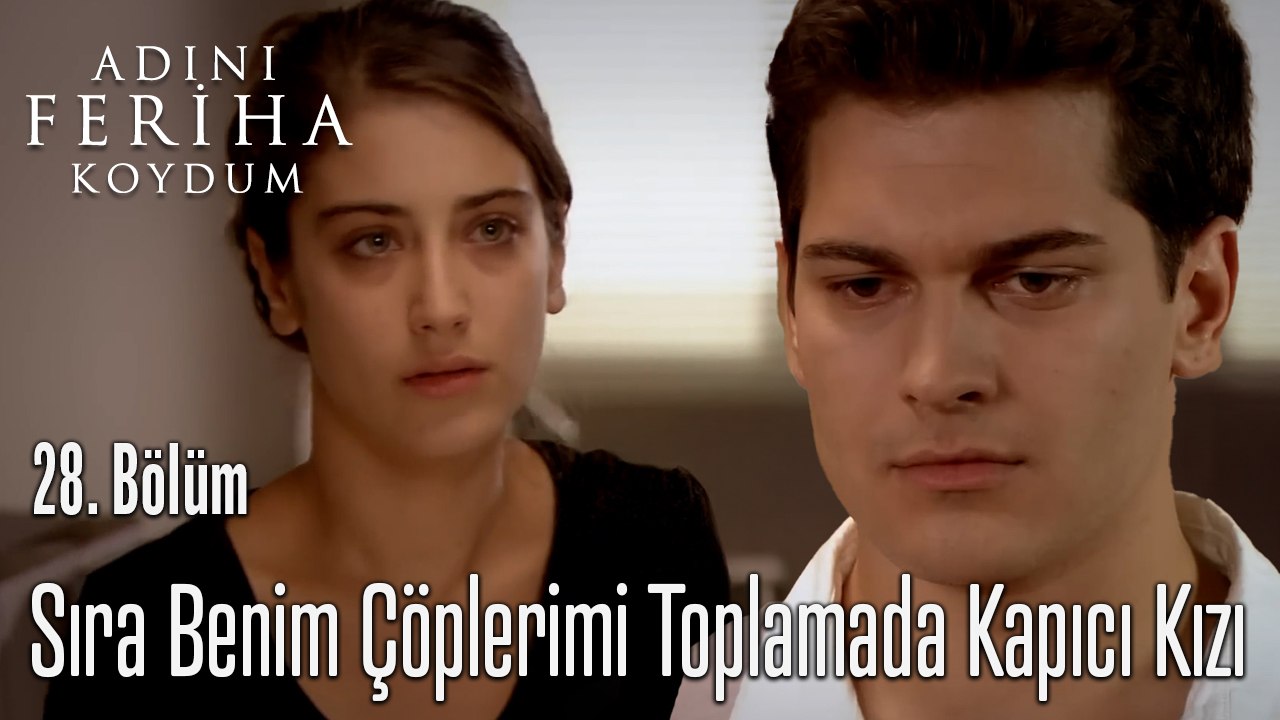 Sıra Benim Çöplerimi Toplamada Kapıcı Kızı - Adını Feriha Koydum 28. Bölüm