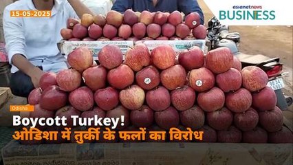India Boycotts Turkey! Odisha Traders Ban Turkish Fruits Amid Rising Tensions