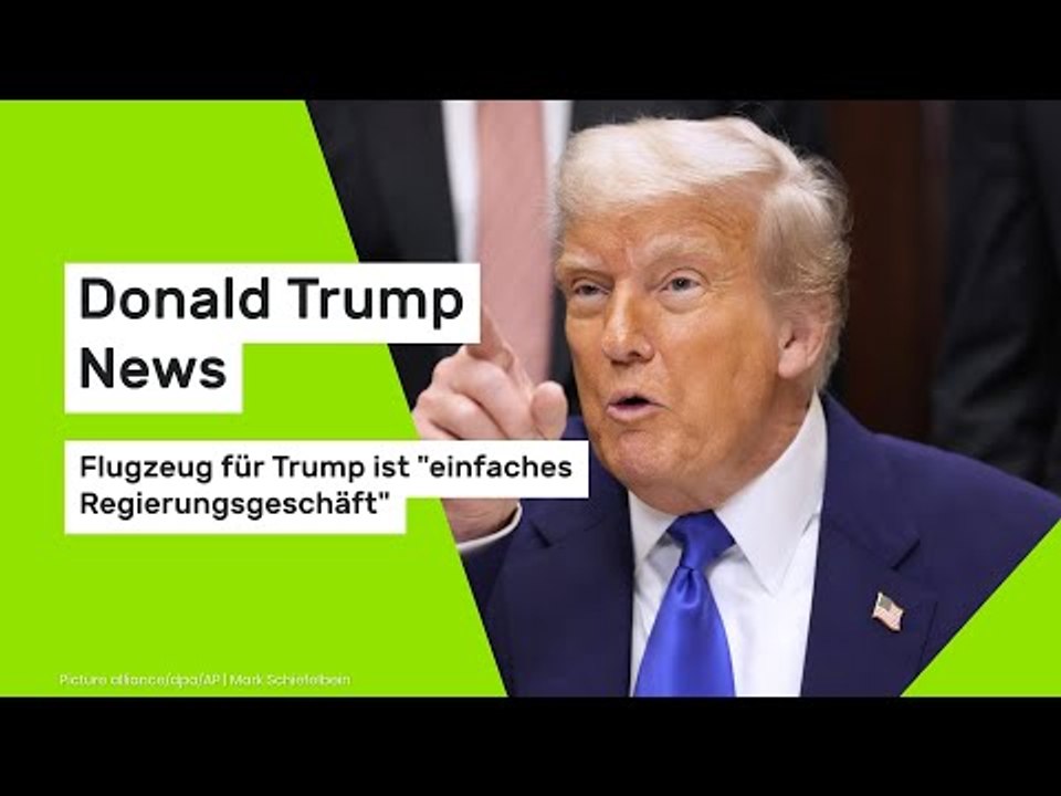 Donald Trump News: Katar: Flugzeug für Trump ist 'einfaches Regierungsgeschäft'