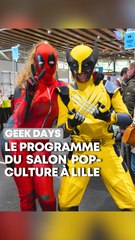 Geek Days : le rendez-vous incontournable de la pop culture à Lille !