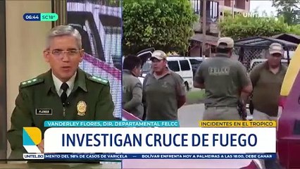 Investigan cruce de fuego en el trópico de Cochabamba