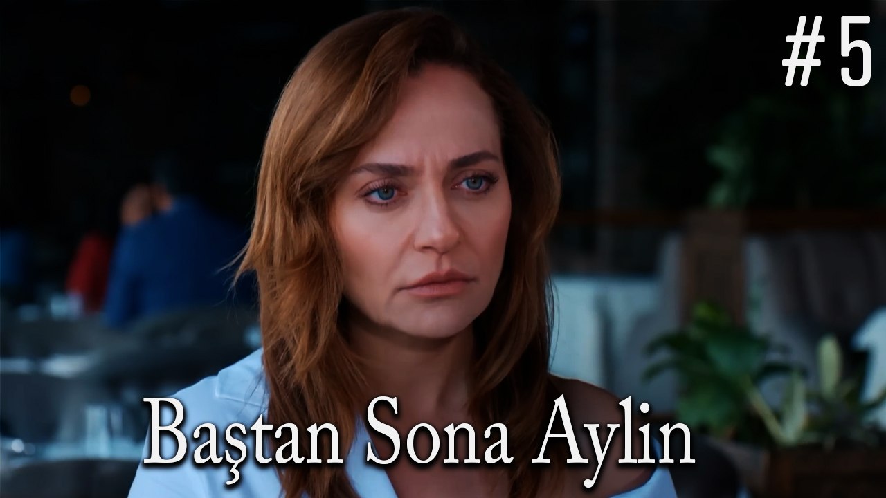 Baştan Sona Aylin #5