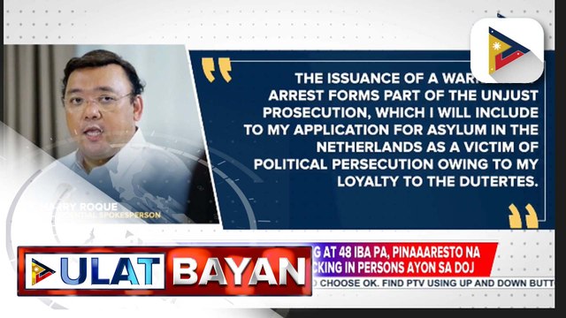 Atty. Harry Roque, Cassandra Ong, at 48 iba pa, pinaaaresto na para sa kasong qualified trafficking in persons ayon sa DOJ
