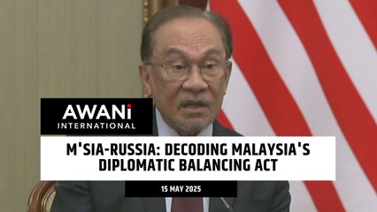 M'sia-Russia: Decoding Malaysia's diplomatic balancing act